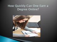 How Quickly Can One Earn a Degree Online?