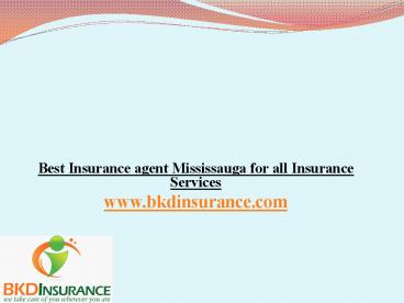 BKD Insurance Services – A Known Insurance Agent in Mississauga