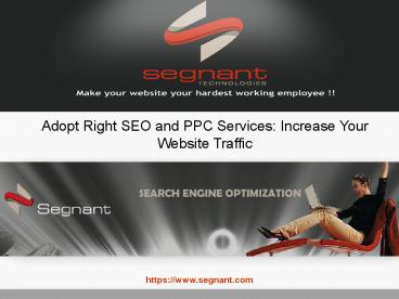Adopt Right SEO and PPC Services Increase Your Website Traffic