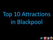 TOP 10 Attractions in Blackpool