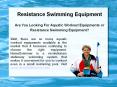 Are You Looking For Aquatic Workout Equipments or Resistance Swimming Equipment PowerPoint PPT Presentation