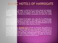 Exotic Hotels of Harrogate PowerPoint PPT Presentation