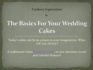 The Basics For Your Wedding Cakes