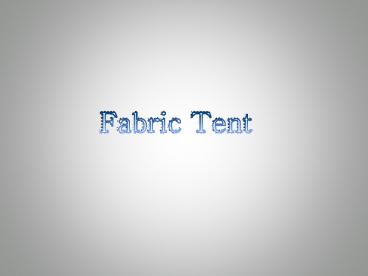 Fabric Tent