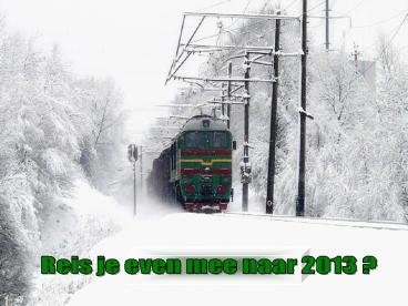 Treinreis naar 2013