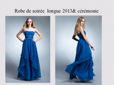 robe de soirée longue 2013 & cérémonie