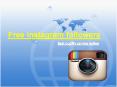 Free instagram followers PowerPoint PPT Presentation
