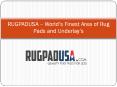 RUGPADUSA – World’s Finest Area of Rug Pads and Underlay’s PowerPoint PPT Presentation