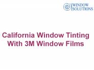 California Window Tinting with 3M Window Films
