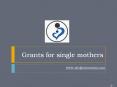 Grants for single mothers PowerPoint PPT Presentation