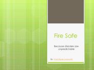 Fire safe: Because disasters are unpredictable