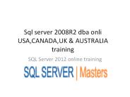 Sql server 2008R2 dba online training(www.sqlservermasters.com)USA,CANADA,UK & AUSTRALIA