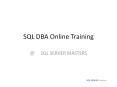 Live Sql server 2012 dba online training@SQL MASTERS PowerPoint PPT Presentation