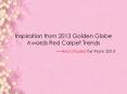 Inspiration from 2013 Golden Globe Awards Red Carpet Trends PowerPoint PPT Presentation