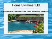 Choose Home Swimmer to Get Good Swimming Workouts