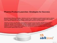 Pharma Product Launches: Strategies for Success