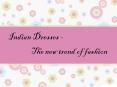Indian Dresses - The new trend of Fashion PowerPoint PPT Presentation