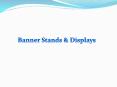Banner Stands & Displays PowerPoint PPT Presentation