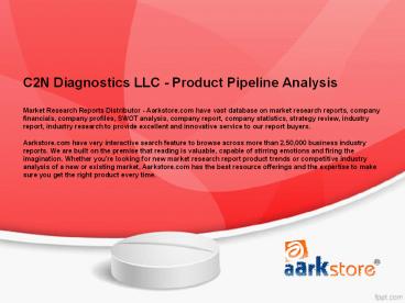C2N Diagnostics LLC - Product Pipeline Analysis