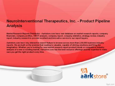NeuroInterventional Therapeutics, Inc. - Product Pipeline Analysis