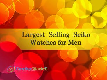 Largest  Selling  Seiko Watches for Men