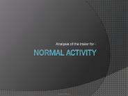 Normal Activity - Trailer Analysis