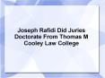 Joseph Rafidi Did Juries Doctorate From Thomas M Cooley Law College PowerPoint PPT Presentation