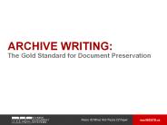 Archive Writing:  The Gold Standard for Document Preservation