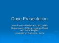 Case Presentation John Francis McGuire III, MD, MBA PowerPoint PPT Presentation