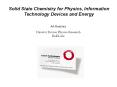 Solid State Chemistry for Physics, Information Technology Devices and Energy PowerPoint PPT Presentation