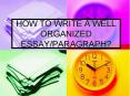 HOW TO WRITE A WELL ORGANIZED ESSAY/PARAGRAPH? PowerPoint PPT Presentation