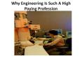 Why Engineering Is Such A High Paying Profession PowerPoint PPT Presentation