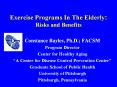 Exercise Programs In The Elderly: Risks and Benefits PowerPoint PPT Presentation