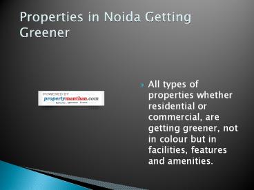 Properties in Noida Getting Greener