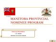 MANITOBA PROVINCIAL NOMINEE PROGRAM PowerPoint PPT Presentation