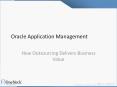 Oracle Application Management: How Outsourcing Delivers Business Value PowerPoint PPT Presentation