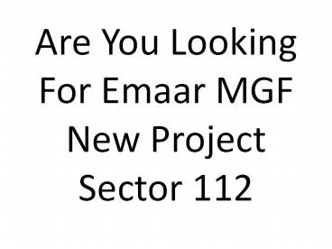 Emaar MGF New Project Sector 112
