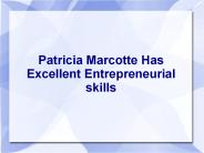 Patricia Marcotte Has Excellent Entrepreneurial skills