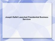 Joseph Rafidi Launched Presidential Business Services