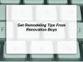 Get Remodeling Tips From Renovation Boys PowerPoint PPT Presentation