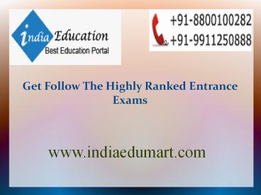Get Follow The Highly Ranked Entrance Exams