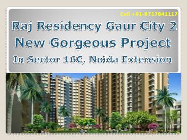 New sprightly project - Raj Residency Gaur City 2 in Noida Extn