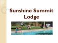 Sunshine Summit Lodge PowerPoint PPT Presentation