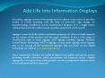 Add Life Into Information Displays PowerPoint PPT Presentation