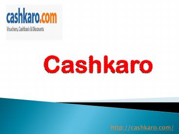 Cashback, Coupons & Vouchers. India's top cashback & voucher website - cashkaro.com