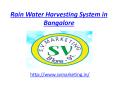Rain Water Harvesting System in Bangalore - svmarketing.pptx PowerPoint PPT Presentation