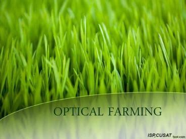 Optical Farming