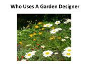 Who Uses A Garden Designer