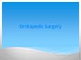 Orthopedic Surgery PowerPoint PPT Presentation