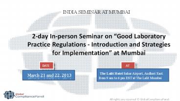 India Seminar 2013 on “Good Laboratory Practice Regulations - Introduction and Strategies for Implementation” at Mumbai